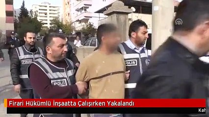 Firari Hükümlü İnşaatta Çalışırken Yakalandı