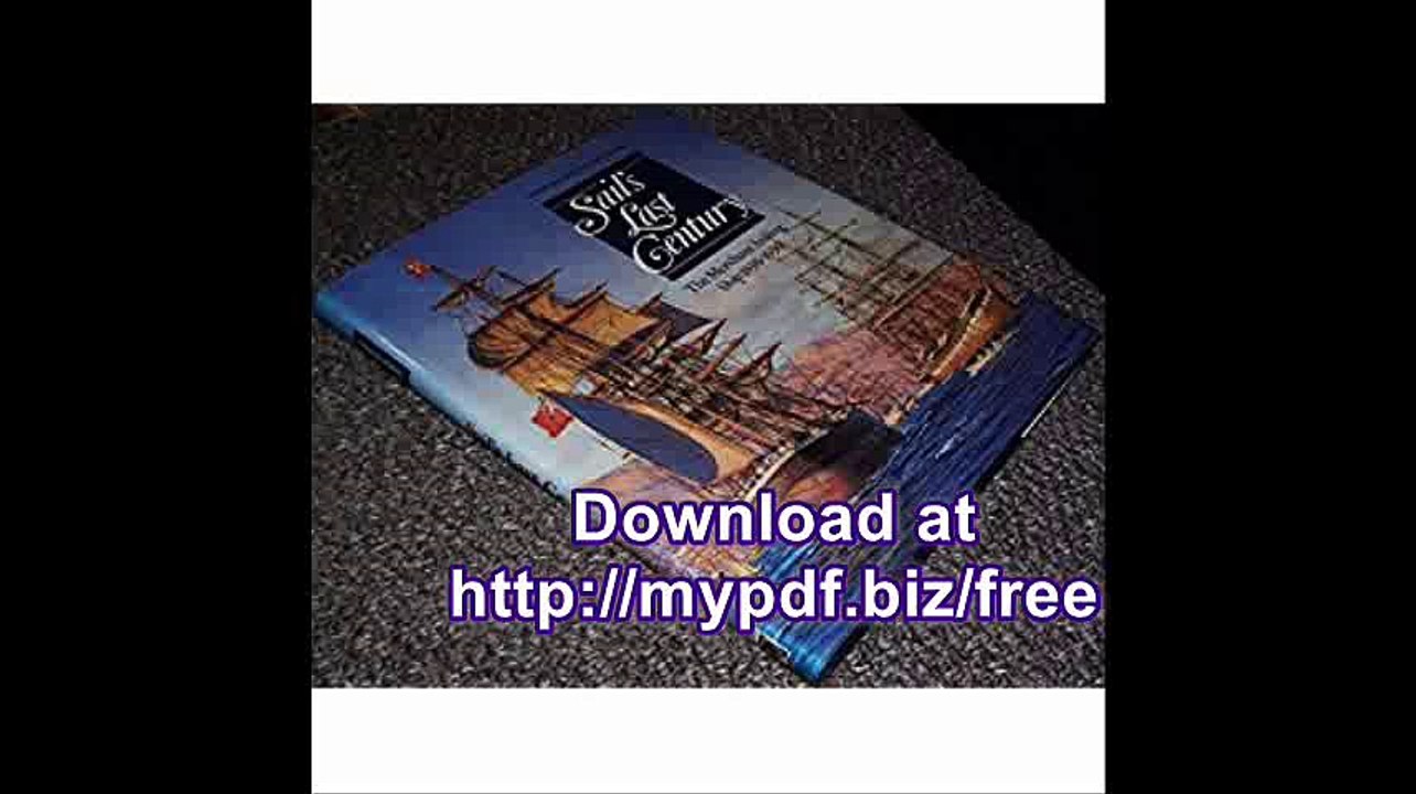 Sail's Last Century Merchant Sailing Ship, 1830-1930 (Conway's History of the Ship)