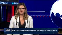 i24NEWS DESK | IDF fires warning shots near Syrian border | Saturday, November 18th 2017