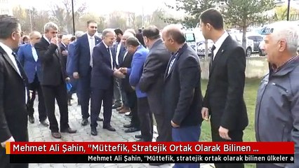 Mehmet Ali Şahin, "Müttefik, Stratejik Ortak Olarak Bilinen Ülkeler Artık Bölgemizde Bizim...