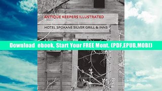 read only ANTIQUE KEEPERS  ILLUSTRATED: HOTEL SPOKANE SILVER GRILL   INNS For Kindle