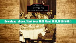 Best E-Book Seattle s Historic Restaurants (Images of America (Arcadia Publishing)) For Any device
