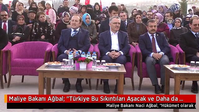 Maliye Bakanı Ağbal: Türkiye Bu Sıkıntıları Aşacak ve Daha da Güçlenecek