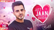 Jatt Jaan Vaarda HD Video Song Armaan Bedil  Sukh-E  Jashan Nanarh - Latest Punjabi Songs 2017
