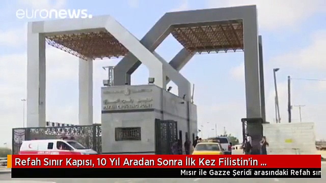 Refah Sınır Kapısı, 10 Yıl Aradan Sonra İlk Kez Filistin'in Kontrolünde Geçişlere Açıldı