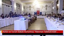 Kültür ve Turizm Bakanı Kurtulmuş: 