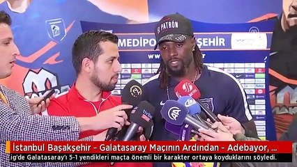İstanbul Başakşehir - Galatasaray Maçının Ardından - Adebayor, Attamah