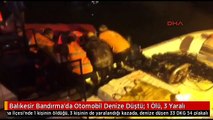 Balıkesir Bandırma'da Otomobil Denize Düştü: 1 Ölü, 3 Yaralı