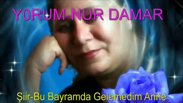 BU BAYRAMDA GELEMEDİM ANNE
