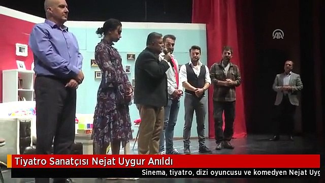 Tiyatro Sanatçısı Nejat Uygur Anıldı