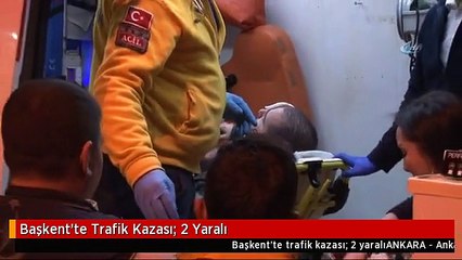 Başkent'te Trafik Kazası: 2 Yaralı