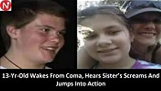 13-Yr-Old Wakes From Coma, Hears Sister’s Screams And Jumps Into Action
