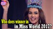Miss World 2017 | Miss World 2017 Winner Is Miss India Manushi Chhillar