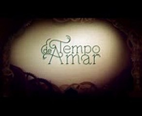 Tempo de Amar capítulo 45 da novela, sexta, 17 de novembro, na Globo