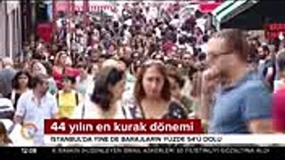 Son 44 yılın en kurak dönemi yaşanıyor