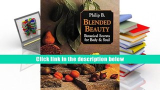 Read Full Blended Beauty: Botanical Secrets for Body and Soul free of charge