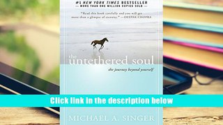 Read [Online] The Untethered Soul: The Journey Beyond Yourself P-DF Ready