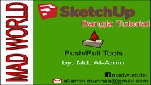Google Sketchup Bangla Tutorial Push Pull Tools, MAD WORLD