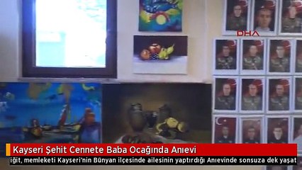 Kayseri Şehit Cennete Baba Ocağında Anıevi