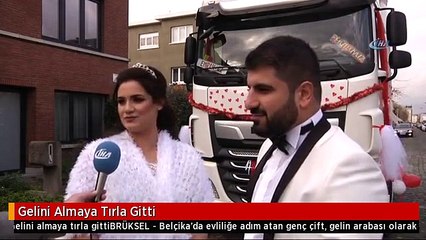 Gelini Almaya Tırla Gitti