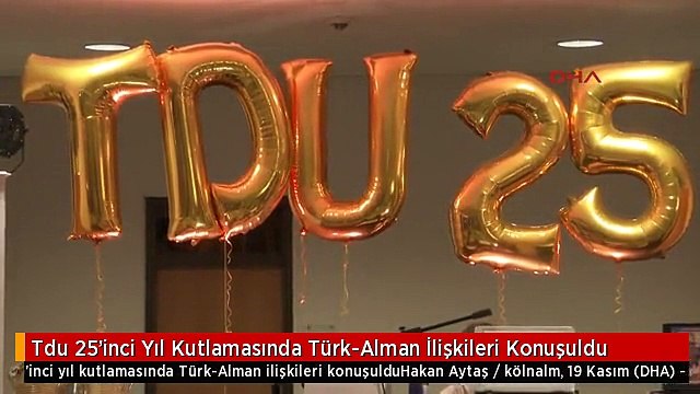 Tdu 25'inci Yıl Kutlamasında Türk-Alman İlişkileri Konuşuldu
