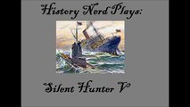 Lets Play: Silent Hunter 5 Part 1 [It begins.]