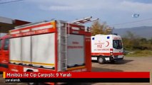 Minibüs ile Cip Çarpıştı: 9 Yaralı