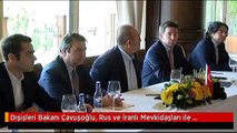 Dışişleri Bakanı Çavuşoğlu, Rus ve İranlı Mevkidaşları ile Antalya'da Bir Araya Geldi