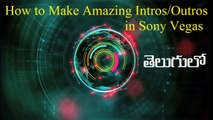 How to Make Professional Intros In Sony Vegas - Telugu Tech Space