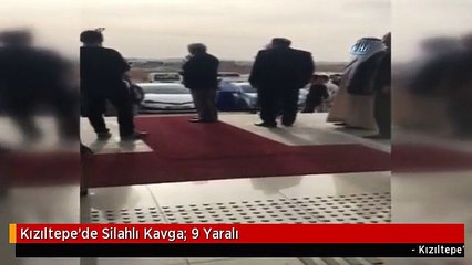 Kızıltepe'de Silahlı Kavga: 9 Yaralı