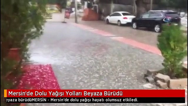 Mersin'de Dolu Yağışı Yolları Beyaza Bürüdü