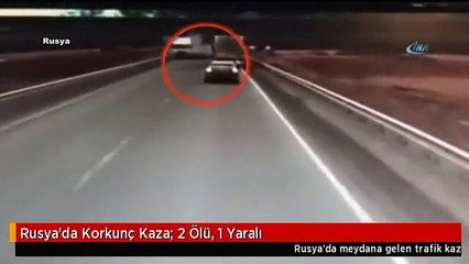Rusya'da Korkunç Kaza: 2 Ölü, 1 Yaralı