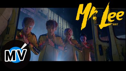BBT - Mr. Lee（官方版MV）