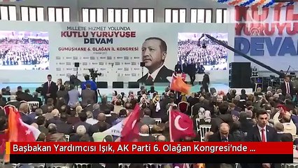 Başbakan Yardımcısı Işık, AK Parti 6. Olağan Kongresi'nde Konuştu