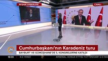 Cumhurbaşkanı'nın Karadeniz turu
