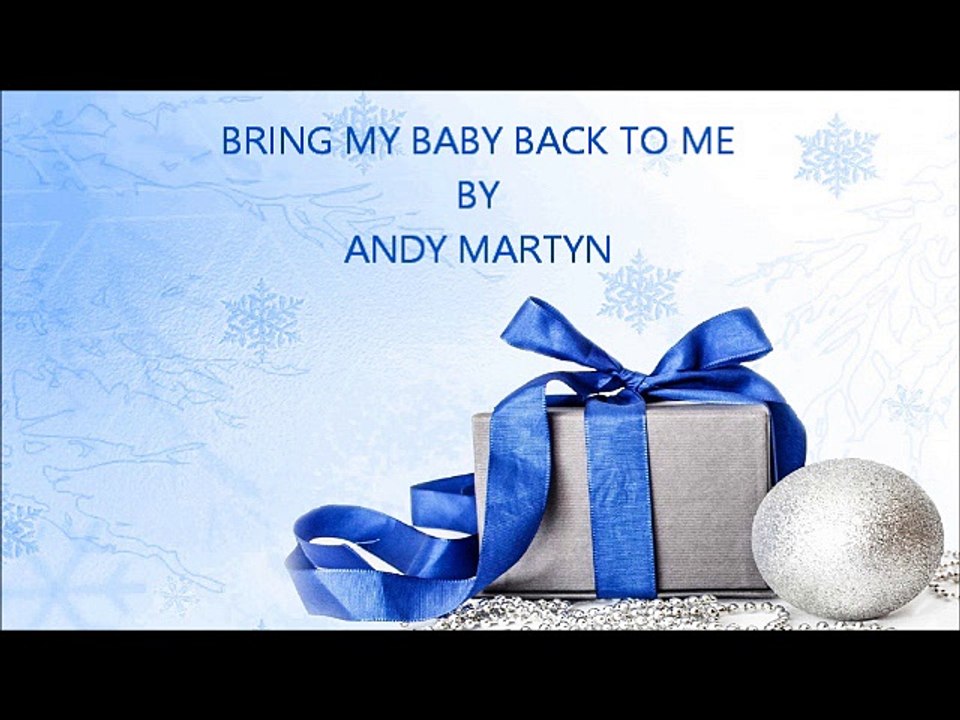 BRING MY BABY BACK TO ME