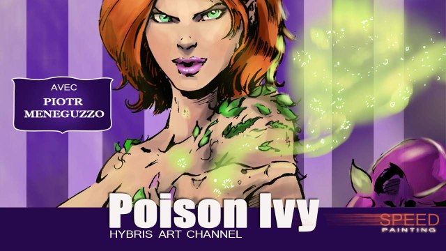 Poison Ivy - Speed Painting - dessin de Piotr Meneguzzo couleur Hybris Art