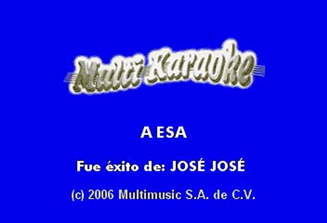 José, José (Con Orquesta) -  A esa (Karaoke)