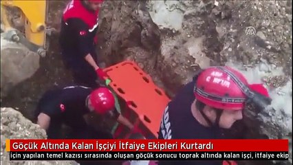 Göçük Altında Kalan İşçiyi İtfaiye Ekipleri Kurtardı