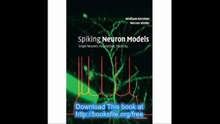 Spiking Neuron Models Single Neurons, Populations, Plasticity