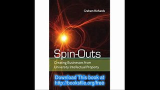 Spin-Outs Creating Businesses from University Intellectual Property