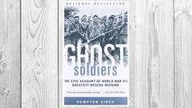 Download PDF Ghost Soldiers: The Epic Account of World War II's Greatest Rescue Mission FREE