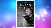 Download PDF My Husband and I: The Inside Story of 70 Years of the Royal Marriage FREE