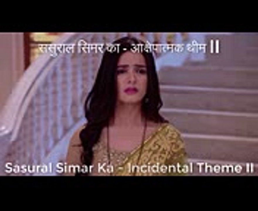 Sasural Simar Ka ( ससुराल सिमर का ) - SoundTrack Nr. 63 [ Incidental Theme II ]