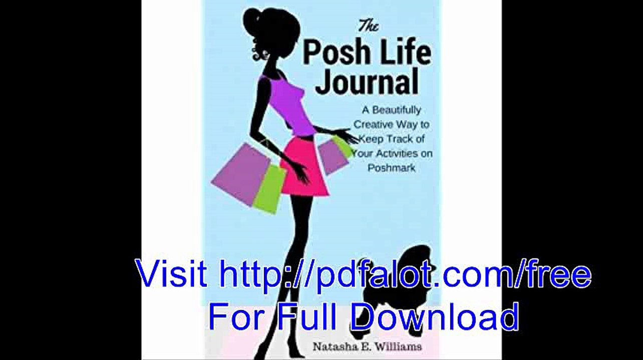 The Posh Life Journal A Beautifully Creative Way to Keep Track of Your Activities on Poshmark (Volume 1)