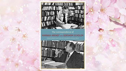 Download PDF The Correspondence of Hannah Arendt and Gershom Scholem FREE