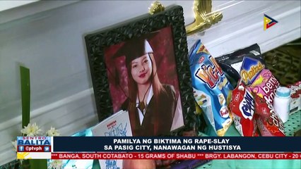 Pamilya ng biktima ng rape-slay sa Pasig City, nanawagan ng hustisya