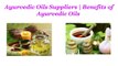 Ayurvedic Oils Suppliers  Benefits of Ayurvedic Oils