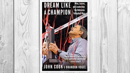 Download PDF Dream Like a Champion: Wins, Losses, and Leadership the Nebraska Volleyball Way FREE