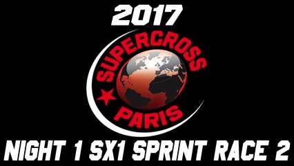 2017 Bercy Supercross Night 1 SX1 Sprint Race 2 HD
